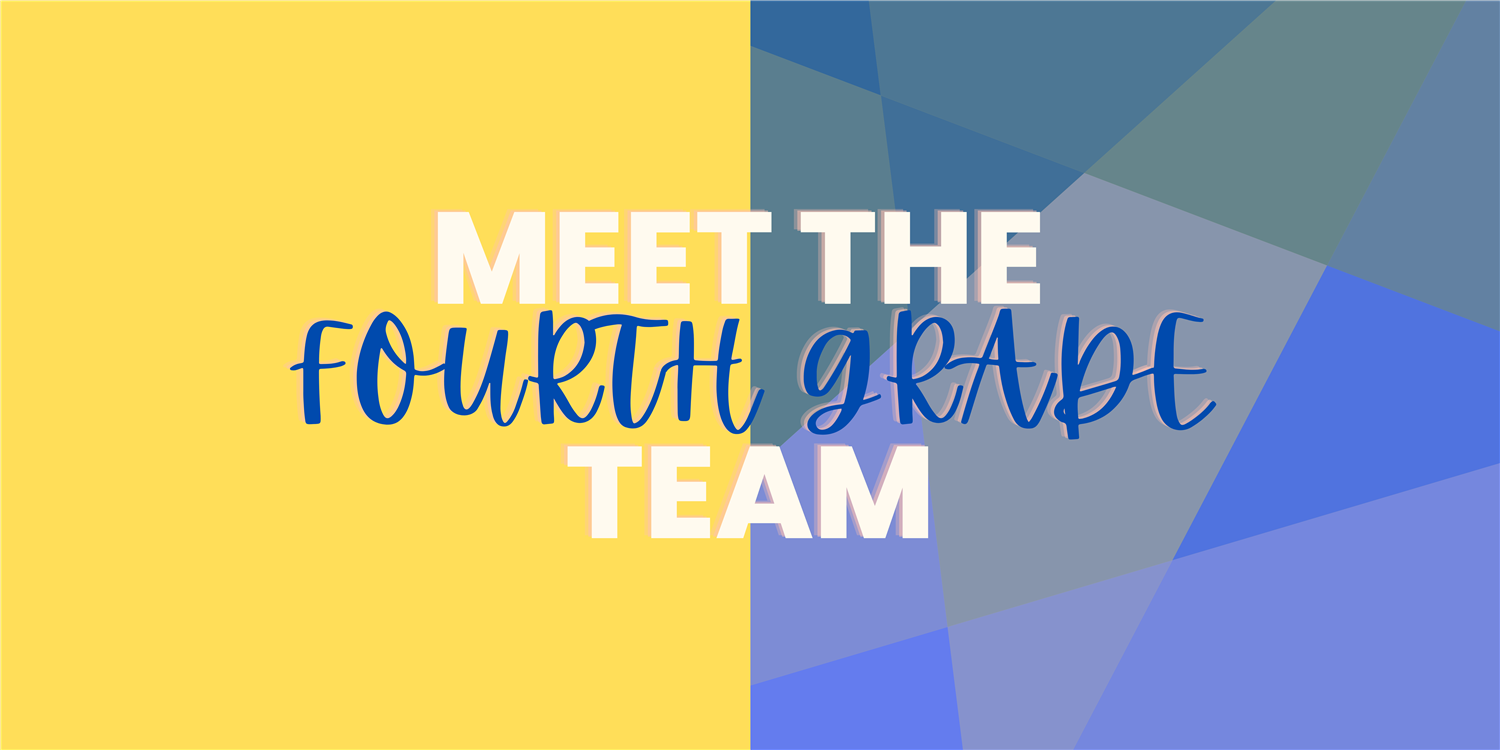 Meet the Fourth Grade Team